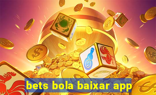 bets bola baixar app